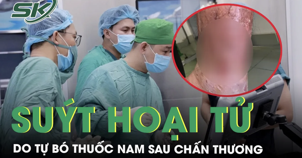 Tự bó thuốc nam sau chấn thương, người đàn ông viêm mô bào suýt hoại tử