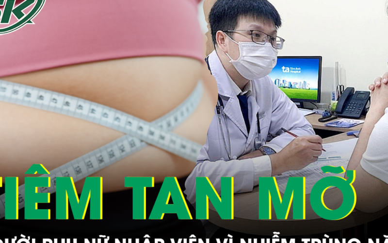 Tiêm tan mỡ giảm 15 kg, người phụ nữ nhập viện vì tay và đùi nhiễm trùng nặng