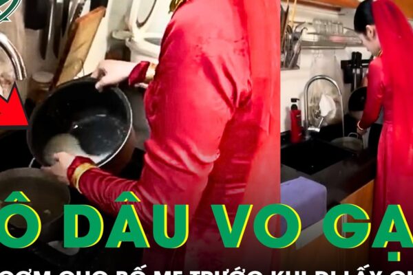 Cô dâu vo gạo nấu cơm cho bố mẹ trước khi đi lấy chồng khiến cư dân mạng thắc mắc