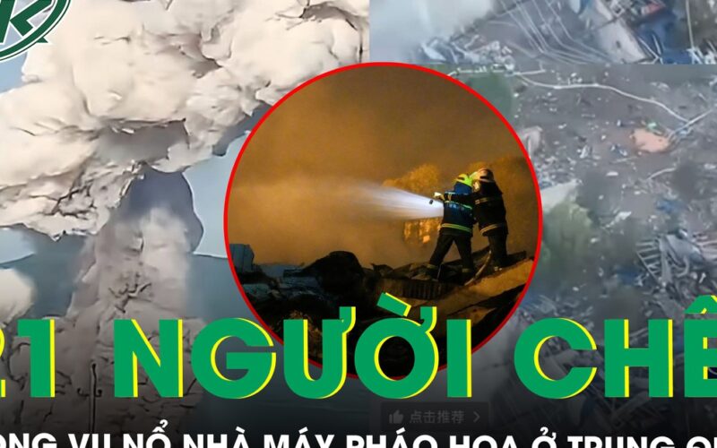 Nổ nhà máy sản xuất pháo hoa ở Trung Quốc, 21 người thiệt mạng, 61 người bị thương