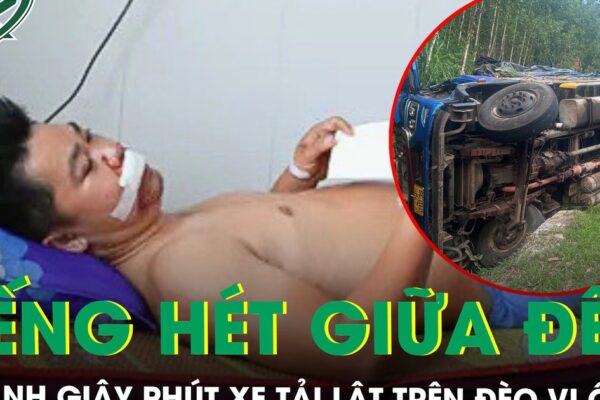 Ám ảnh tiếng hét ‘mất phanh’ giữa đêm trên đèo Vi Ô Lắk: Nạn nhân sống sót kể giây phút xe tải lật