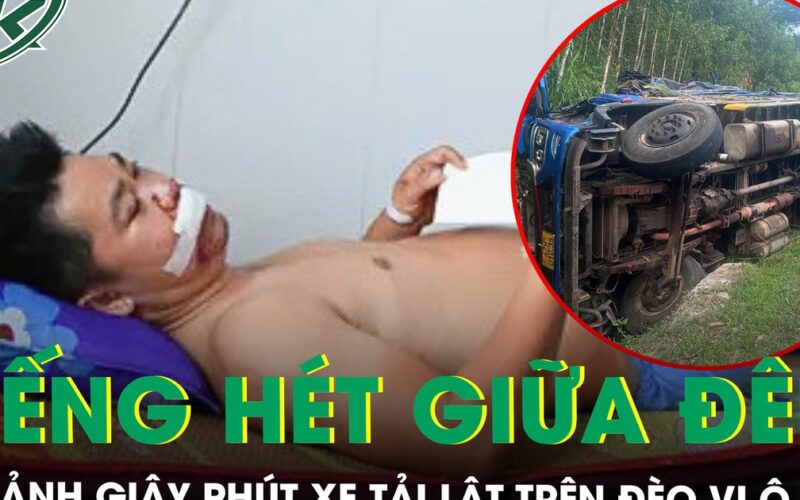 Ám ảnh tiếng hét ‘mất phanh’ giữa đêm trên đèo Vi Ô Lắk: Nạn nhân sống sót kể giây phút xe tải lật