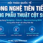 [LIVE]: Hội thảo Quốc tế về Công nghệ tiên tiến trong Phẫu thuật Cột sống