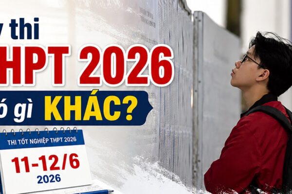 Kỳ thi tốt nghiệp THPT 2026 có gì khác?