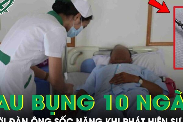 Đau bụng suốt 10 ngày, người đàn ông sốc nặng khi phát hiện sự thật phía sau